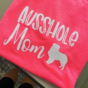 Ausshole Mom TShirt for the aussie lovers